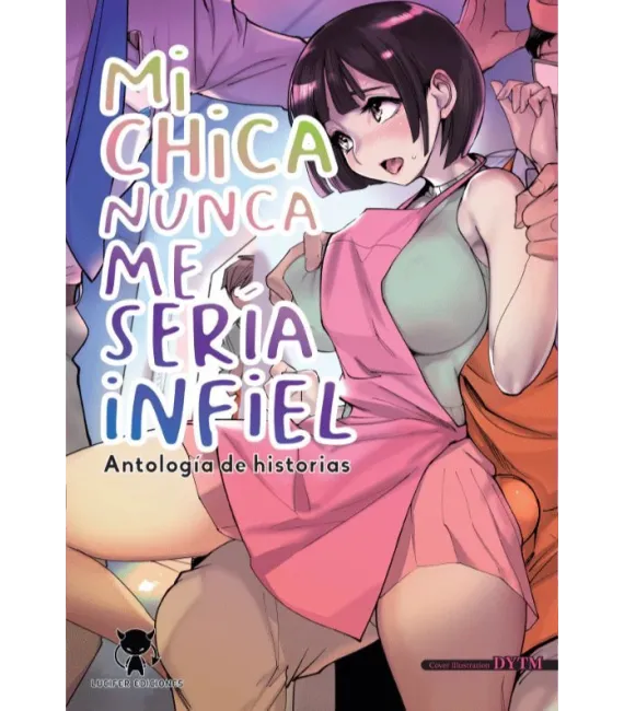 Mi chica nunca me sería infiel