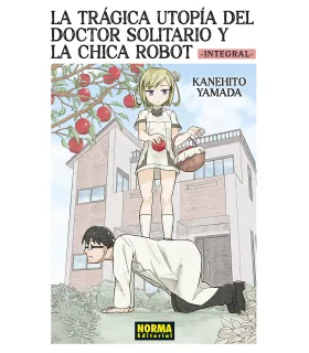 La trágica utopía del doctor solitario y la chica robot (Edición Integral)