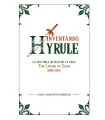 Inventando Hyrule: La historia detrás de The Legend of Zelda (1986-2001)