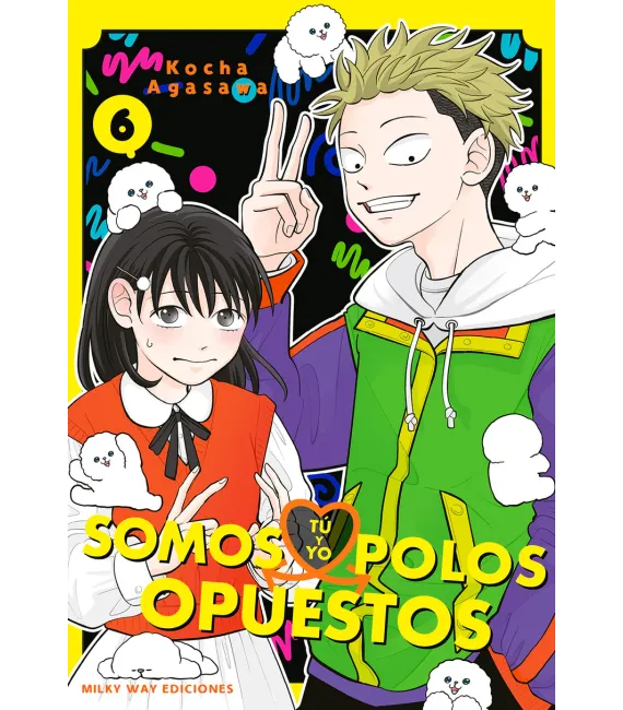 Tú y yo somos polos opuestos Nº 06
