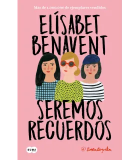 Seremos recuerdos...
