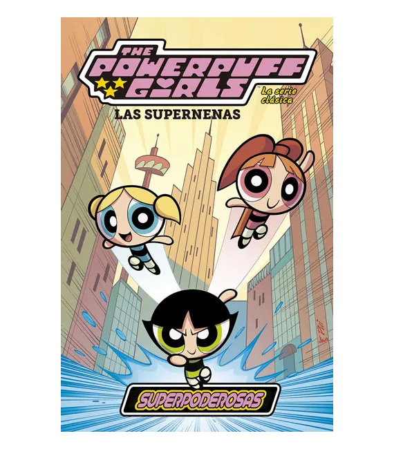 Las Supernenas Nº 01: Superpoderosas